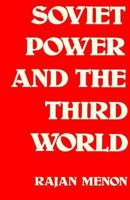 Soviet Power and the Third World 0300035004 Book Cover