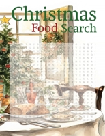 Christmas Food Search: Christmas Flavors, 50 pages, Adults, Young Adults and Teens, Ideal for individuals interested in the festive foods of Christmas B0CP9JCZS1 Book Cover