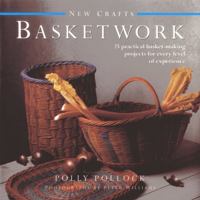 New Crafts: Basketwork: 25 Practical Basket-Making Projects for Every Level of Experience 0754825124 Book Cover