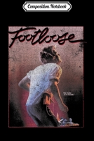 Composition Notebook: Footloose Classic Poster Journal/Notebook Blank Lined Ruled 6x9 100 Pages 170644429X Book Cover