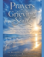 Prayers for the Grieving Soul: Finding God's Comfort Through Every Tear, Every Loss, and Eve B0H7P4DVY3 Book Cover
