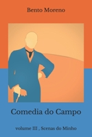 Comedia do Campo: volume III , Scenas do Minho (Portuguese Edition) B08JDTN2WB Book Cover