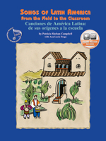 Songs of Latin America/Canciones De America Latina: From the Fields to the Classroom/De Sus Origenes a LA Escuela 0757979874 Book Cover