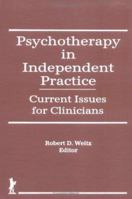 Psychotherapy in Independent Practice: Current Issues for Clinicians 1560242329 Book Cover