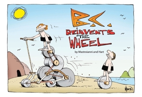 B.C. Reinvents the Wheel 160755772X Book Cover