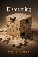 Dismantling Dispensationalism and Zionism B0GT4J68B8 Book Cover