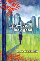 Show Up, Look Good 192858960X Book Cover
