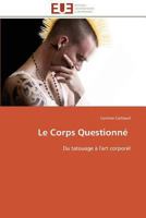 Le Corps Questionné 3841781993 Book Cover