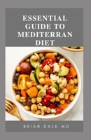 ESSENTIAL GUIDE TO MEEDITERRAN DIET: Easy And Flavorable Recipes For Losing Weight And Lifelong Health null Book Cover