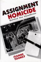 Assignment Homicide: Behind the Headlines 0865345171 Book Cover