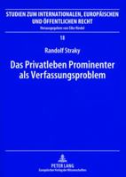 Das Privatleben Prominenter ALS Verfassungsproblem: Ein Rechtsvergleich Mit Frankreich Und England Unter Einbezug Von Internetpublikationen 3631553692 Book Cover