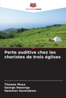Perte auditive chez les choristes de trois églises (French Edition) 620820285X Book Cover