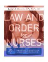 Law and Order for Nurses: The Easy Way to Protect Your License and Your Livelihood 163173931X Book Cover