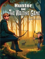 Hunter and the Waiting Game (Hunter’s Life Lessons) B0DNR2WHGC Book Cover