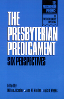 The Presbyterian Predicament: Six Perspectives (Presbyterian Presence: the Twentieth-Century Experience) 0664250971 Book Cover