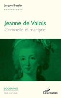 Jeanne de Valois: Criminelle et martyre (Biographies) (French Edition) 233643380X Book Cover