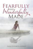 Fearfully and Wonderfully Made 1490779051 Book Cover
