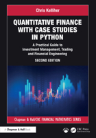 Quantitative Finance with Case Studies in Python: A Practical Guide to Investment Management, Trading and Financial Engineering (Chapman and Hall/CRC Financial Mathematics Series) 1032868007 Book Cover