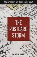 The Postcard Storm: Ten Outcomes We Should All Want 1642370452 Book Cover