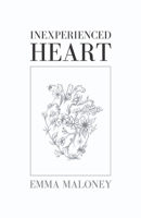 Inexperienced Heart: A Poetry Collection B0B1C3K8Y9 Book Cover