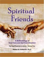 Spiritual Friends: A Methodology of Soul Care And Spiritual Direction 0884692566 Book Cover