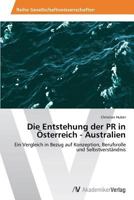 Die Entstehung Der PR in Osterreich - Australien 3639625897 Book Cover