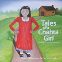 Tales of a Chahta Girl: Growing Up In Indian Territory 1670460819 Book Cover
