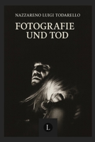 FOTOGRAFIE UND TOD: Metaphysik der Fotografie Mit einer unmöglichen Vorhersage von Walter Benjamin (The Art of Seeing) (German Edition) B0FNM8P415 Book Cover
