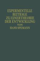 Experimentelle Beitrage Zu Einer Theorie Der Entwicklung: Deutsche Ausgabe Der Silliman Lectures Gehalten an Der Yale University Im Spatjahr 1933 3642929745 Book Cover