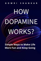 How Dopamine Works?: Simple Ways to Make Life More Fun and Keep Going (Detective Vikram Investigations & Mind Mastery books) B0FPBKCF7M Book Cover
