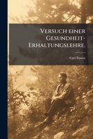Versuch einer Gesundheit-Erhaltungslehre. 1279818913 Book Cover