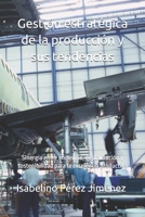 Gestión estratégica de la producción y sus tendencias: Sinergia entre eficiencia, digitalización y sostenibilidad para la excelencia productiva (Spanish Edition) B0FJ89ZDRM Book Cover