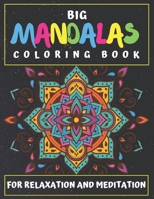 Big Mandalas Coloring Book For Relaxation And Meditation: 101 Magnificent Mandalas Stress Relieving - World's most beautiful Mandalas B08S2T1JPB Book Cover