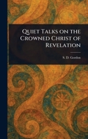 Quiet Talks on the Crowned Christ of Revelation 1022966987 Book Cover