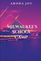 Milwaukee's School Camp B0DQR3TGCJ Book Cover