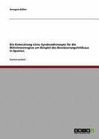 Die Entwicklung eines Syndromkonzepts f�r die Mittelmeerregion am Beispiel des Bew�sserungsfeldbaus in Spanien 3638849163 Book Cover