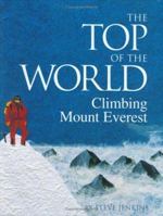 The Top of the World : Climbing Mount Everest 0395942187 Book Cover