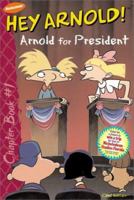 Hey Arnold! Arnold for President 0439232635 Book Cover