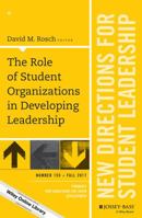 The Role of Student Organizations in Developing Leadership: New Directions for Student Leadership, Number 155 (J-B SL Single Issue Student Leadership) 1119450977 Book Cover