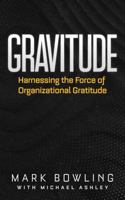 Gravitude: Harnessing the Force of Organizational Gratitude 1636987176 Book Cover