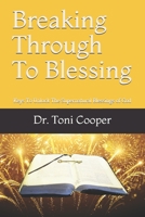 Breaking Through To Blessing: Keys To Unlock The Supernatural Blessings of God B0858SSYB6 Book Cover