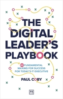 The Digital Leader's Playbook: 60 fundamental maxims for success for today’s IT executive 1917391447 Book Cover