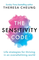 The Sensitivity Code: Life strategies for thriving in an overwhelming world 1838885145 Book Cover