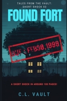 Found Fort: (Tales From the Vault: Short Shocks 3) B0GRVC8S4Y Book Cover