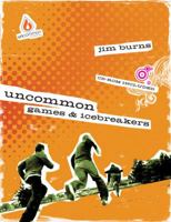 Uncommon Games and Icebreakers 0830746358 Book Cover