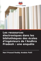 Les ressources électroniques dans les bibliothèques des écoles d'ingénieurs de l'Andhra Pradesh: une enquête (French Edition) 6207940172 Book Cover