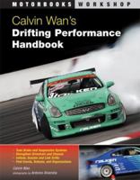 Calvin Wan's: Drifting Performance Handbook (Motorbooks Workshop) 0760327890 Book Cover