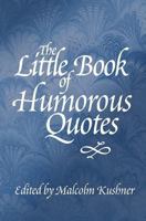 The Little Book of Humorous Quotes 0578086433 Book Cover