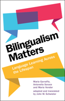Bilingualism Matters: Language Learning Across the Lifespan 1009333380 Book Cover