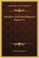 Narrative and Miscellaneous Papers — Volume 1 116267573X Book Cover